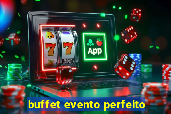 buffet evento perfeito